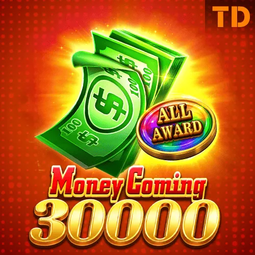 Money Coming 30000